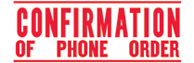 CONFIRMATION OF PHONE ORDER, red