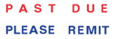 PAST DUE PLEASE REMIT, red and blue