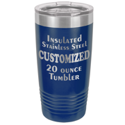 Stainless steel tumbler, vacuum insulated and available in several colors. Custom laser engraved with image or text.