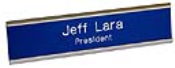 Wall signs, door signs, cubicle signs in popular sizes. Laser engraved name plates in a variety of color and frame options. Custom sizes are available.